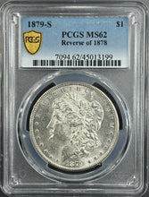 Load image into Gallery viewer, 1879-S $1 Morgan Dollar - Reverse Of 1878- PCGS MS62 Gorgeous Bright Full Strike