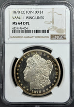 Load image into Gallery viewer, 1878-CC $1 Morgan Silver Dollar --VAM-11 WING LINES-- NGC MS64DPL Top-100 FLASHY
