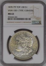 Load image into Gallery viewer, 1878 7tf $1 Morgan Silver Dollar NGC MS63 VAM-100 - TOP 100