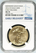 Load image into Gallery viewer, 2016-W $50 Burnished Gold Eagle - MS70 Early Release - Scarce Coin
